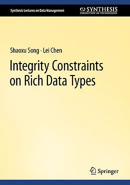 E-Book (pdf) Integrity Constraints on Rich Data Types von Shaoxu Song, Lei Chen