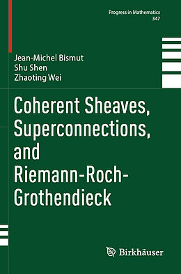 Couverture cartonnée Coherent Sheaves, Superconnections, and Riemann-Roch-Grothendieck de Jean-Michel Bismut, Zhaoting Wei, Shu Shen