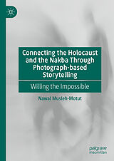 eBook (pdf) Connecting the Holocaust and the Nakba Through Photograph-based Storytelling de Nawal Musleh-Motut