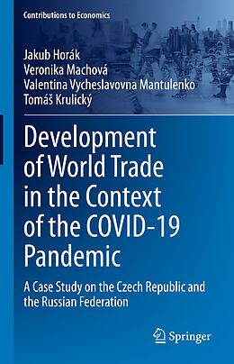 Livre Relié Development of World Trade in the Context of the COVID-19 Pandemic de Jakub Horák, Tomá  Krulický, Valentina Vycheslavovna Mantulenko