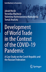 eBook (pdf) Development of World Trade in the Context of the COVID-19 Pandemic de Jakub Horák, Veronika Machová, Valentina Vycheslavovna Mantulenko