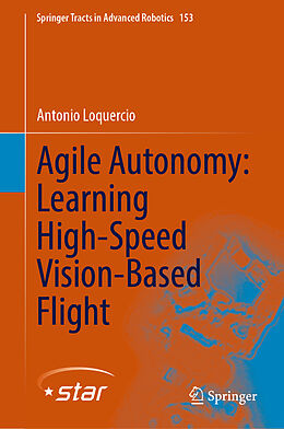 Livre Relié Agile Autonomy: Learning High-Speed Vision-Based Flight de Antonio Loquercio