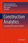 E-Book (pdf) Construction Analytics von Mohsen Shahandashti, Bahram Abediniangerabi, Ehsan Zahed