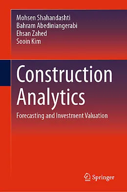E-Book (pdf) Construction Analytics von Mohsen Shahandashti, Bahram Abediniangerabi, Ehsan Zahed