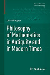 eBook (pdf) Philosophy of Mathematics in Antiquity and in Modern Times de Ulrich Felgner