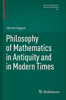 Couverture cartonnée Philosophy of Mathematics in Antiquity and in Modern Times de Ulrich Felgner