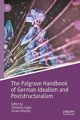 Livre Relié The Palgrave Handbook of German Idealism and Poststructuralism de 