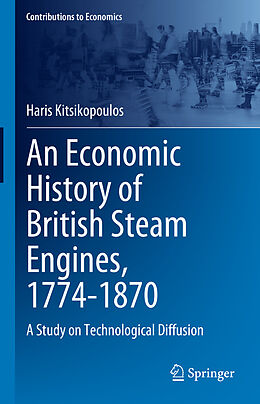 Livre Relié An Economic History of British Steam Engines, 1774-1870 de Haris Kitsikopoulos