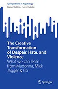 E-Book (pdf) The Creative Transformation of Despair, Hate, and Violence von Rainer Matthias Holm-Hadulla