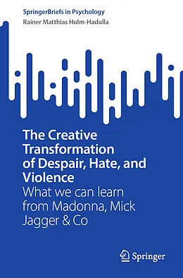 E-Book (pdf) The Creative Transformation of Despair, Hate, and Violence von Rainer Matthias Holm-Hadulla