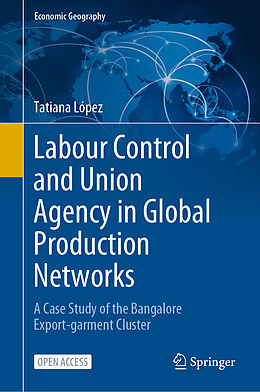 Livre Relié Labour Control and Union Agency in Global Production Networks de Tatiana López