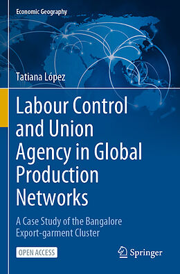 Couverture cartonnée Labour Control and Union Agency in Global Production Networks de Tatiana López