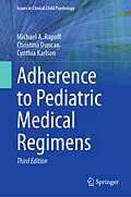 E-Book (pdf) Adherence to Pediatric Medical Regimens von Michael A. Rapoff, Christina Duncan, Cynthia Karlson
