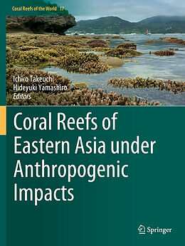 Couverture cartonnée Coral Reefs of Eastern Asia under Anthropogenic Impacts de 