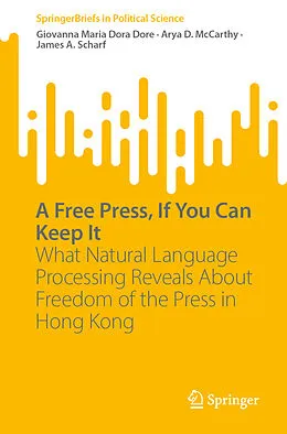 E-Book (pdf) A Free Press, If You Can Keep It von Giovanna Maria Dora Dore, Arya D. McCarthy, James A. Scharf