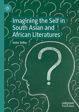 eBook (pdf) Imagining the Self in South Asian and African Literatures de Inder Sidhu