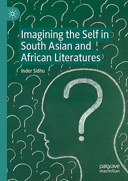 Couverture cartonnée Imagining the Self in South Asian and African Literatures de Inder Sidhu