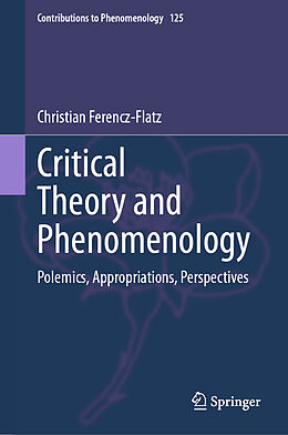 Livre Relié Critical Theory and Phenomenology de Christian Ferencz-Flatz