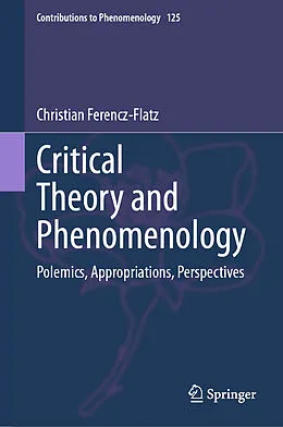 E-Book (pdf) Critical Theory and Phenomenology von Christian Ferencz-Flatz
