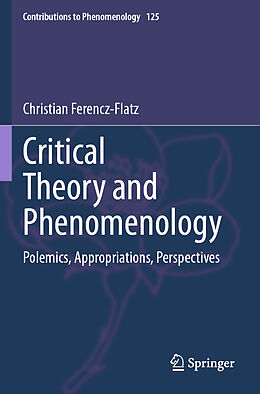 Couverture cartonnée Critical Theory and Phenomenology de Christian Ferencz-Flatz