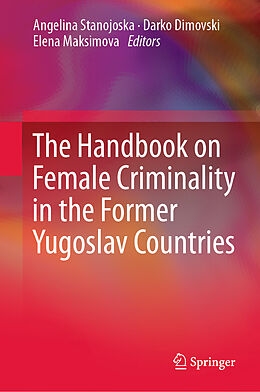 Livre Relié The Handbook on Female Criminality in the Former Yugoslav Countries de 