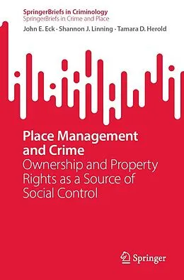 E-Book (pdf) Place Management and Crime von John E. Eck, Shannon J. Linning, Tamara D. Herold