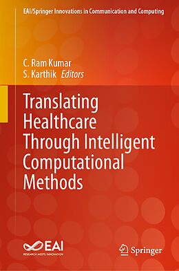 Livre Relié Translating Healthcare Through Intelligent Computational Methods de 