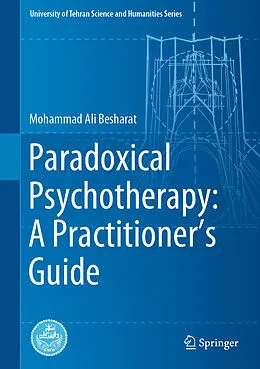 E-Book (pdf) Paradoxical Psychotherapy: A Practitioner's Guide von Mohammad Ali Besharat