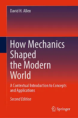 E-Book (pdf) How Mechanics Shaped the Modern World von David H. Allen