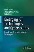 E-Book (pdf) Emerging ICT Technologies and Cybersecurity von Kutub Thakur, Al-Sakib Khan Pathan, Sadia Ismat