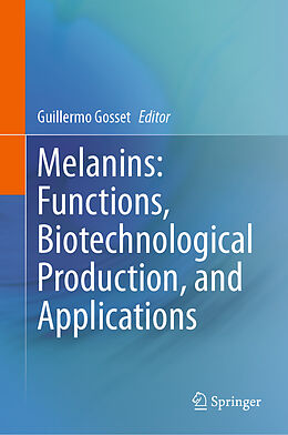 Livre Relié Melanins: Functions, Biotechnological Production, and Applications de 