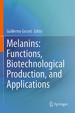 Couverture cartonnée Melanins: Functions, Biotechnological Production, and Applications de 