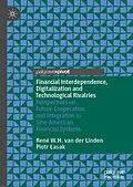 E-Book (pdf) Financial Interdependence, Digitalization and Technological Rivalries von René W. H. van der Linden, Piotr Lasak