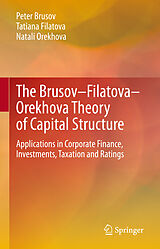 Fester Einband The Brusov Filatova Orekhova Theory of Capital Structure von Peter Brusov, Natali Orekhova, Tatiana Filatova