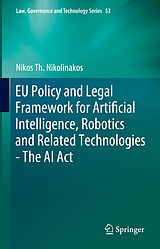 E-Book (pdf) EU Policy and Legal Framework for Artificial Intelligence, Robotics and Related Technologies - The AI Act von Nikos Th. Nikolinakos