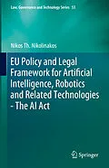 E-Book (pdf) EU Policy and Legal Framework for Artificial Intelligence, Robotics and Related Technologies - The AI Act von Nikos Th. Nikolinakos