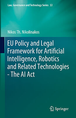 eBook (pdf) EU Policy and Legal Framework for Artificial Intelligence, Robotics and Related Technologies - The AI Act de Nikos Th. Nikolinakos