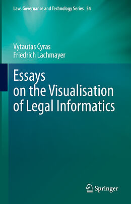 Fester Einband Essays on the Visualisation of Legal Informatics von Friedrich Lachmayer, Vytautas Cyras
