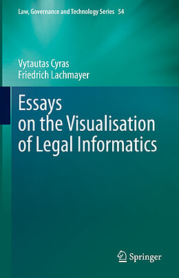 Livre Relié Essays on the Visualisation of Legal Informatics de Friedrich Lachmayer, Vytautas Cyras