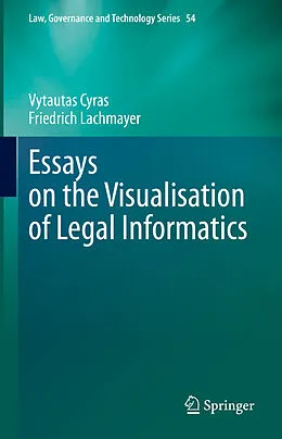 E-Book (pdf) Essays on the Visualisation of Legal Informatics von Vytautas Cyras, Friedrich Lachmayer