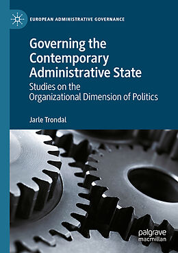 Couverture cartonnée Governing the Contemporary Administrative State de Jarle Trondal