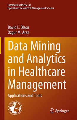 E-Book (pdf) Data Mining and Analytics in Healthcare Management von David L. Olson, Özgür M. Araz