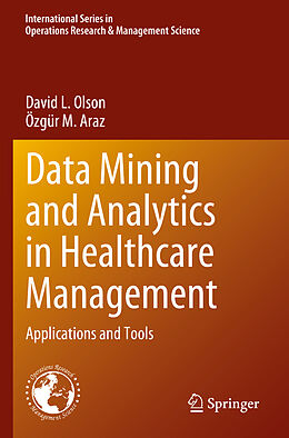 Couverture cartonnée Data Mining and Analytics in Healthcare Management de Özgür M. Araz, David L. Olson