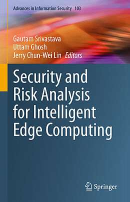 Livre Relié Security and Risk Analysis for Intelligent Edge Computing de 