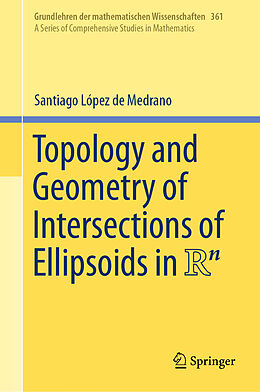 Livre Relié Topology and Geometry of Intersections of Ellipsoids in R^n de Santiago López de Medrano