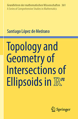 Couverture cartonnée Topology and Geometry of Intersections of Ellipsoids in R^n de Santiago López de Medrano