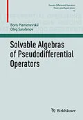 E-Book (pdf) Solvable Algebras of Pseudodifferential Operators von Boris Plamenevskii, Oleg Sarafanov
