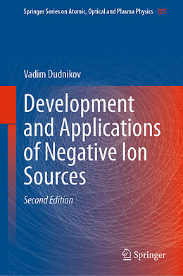 Livre Relié Development and Applications of Negative Ion Sources de Vadim Dudnikov