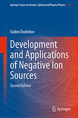 E-Book (pdf) Development and Applications of Negative Ion Sources von Vadim Dudnikov