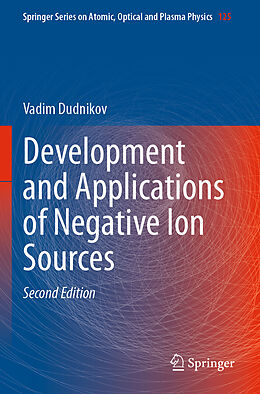 Couverture cartonnée Development and Applications of Negative Ion Sources de Vadim Dudnikov